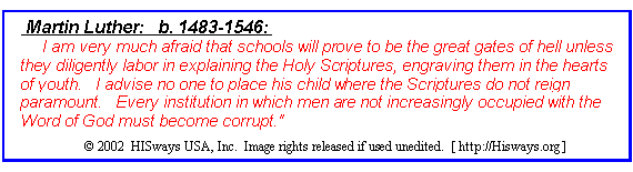 Martin Luther's ``schools will prove to be the great gates of hell`` quote.